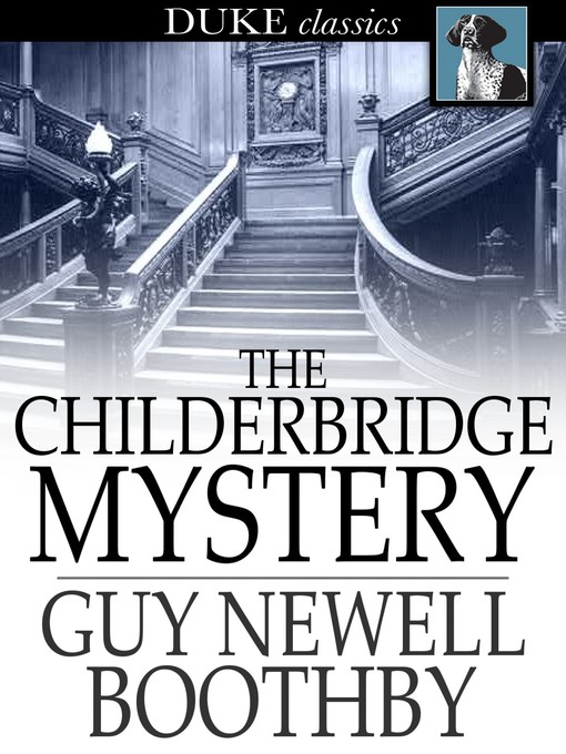 Titeldetails für The Childerbridge Mystery nach Guy Newell Boothby - Verfügbar